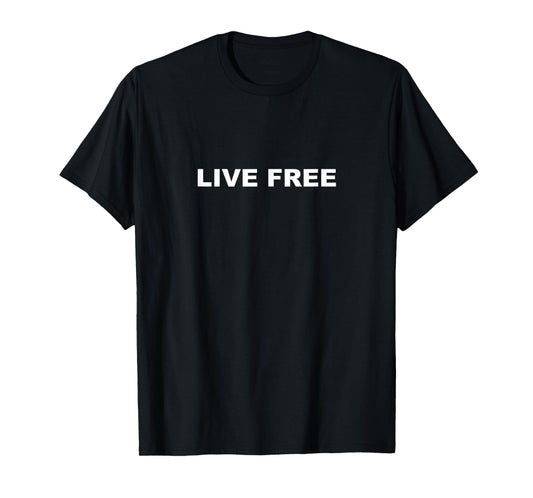 Live Free Christian Conservative Black and White Quote T-Shirt