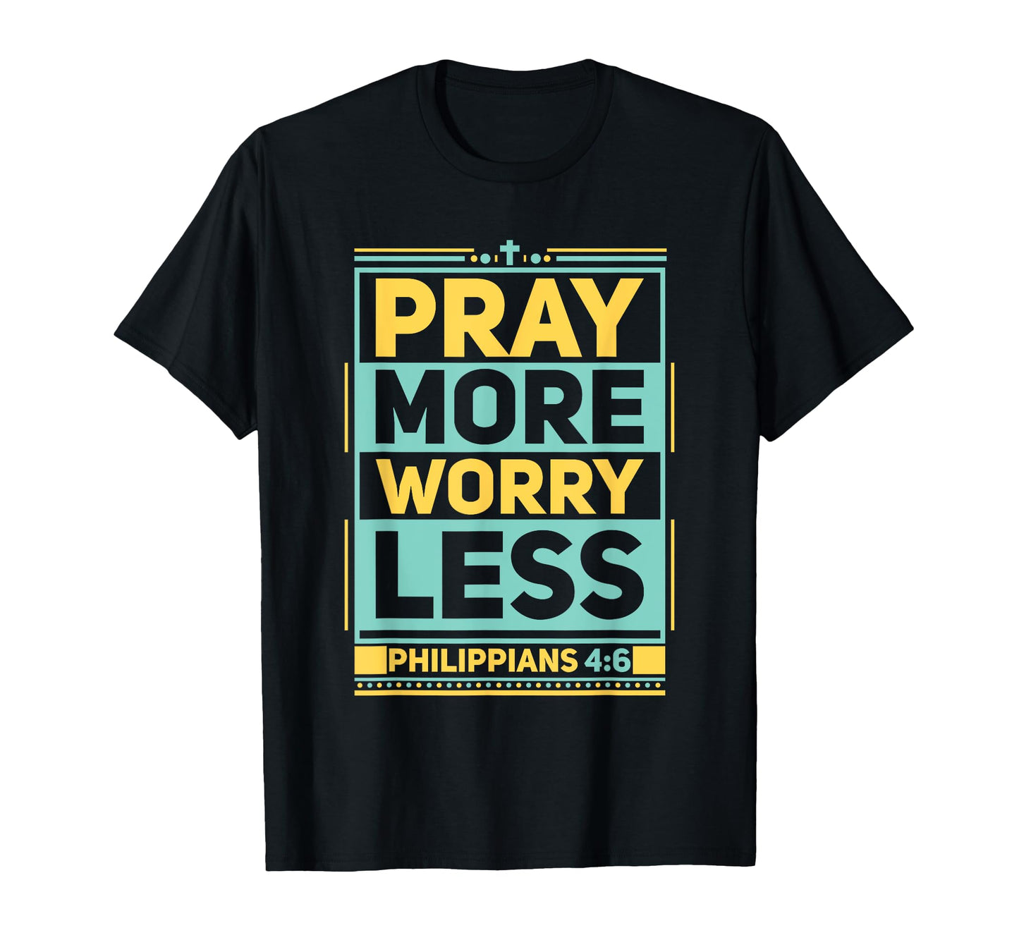 Pray More Worry Less Christian Believer Matching Gift T-Shirt