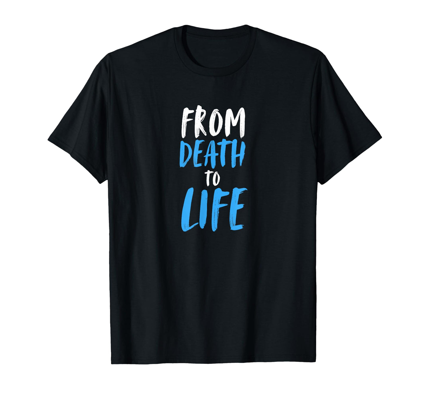 From Death to Life Baptism Christian Born Again T-Shirt