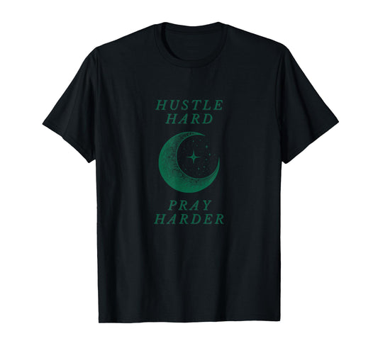 Hustle Hard Pray Harder Islam Muslim Ramadan Men Women T-Shirt