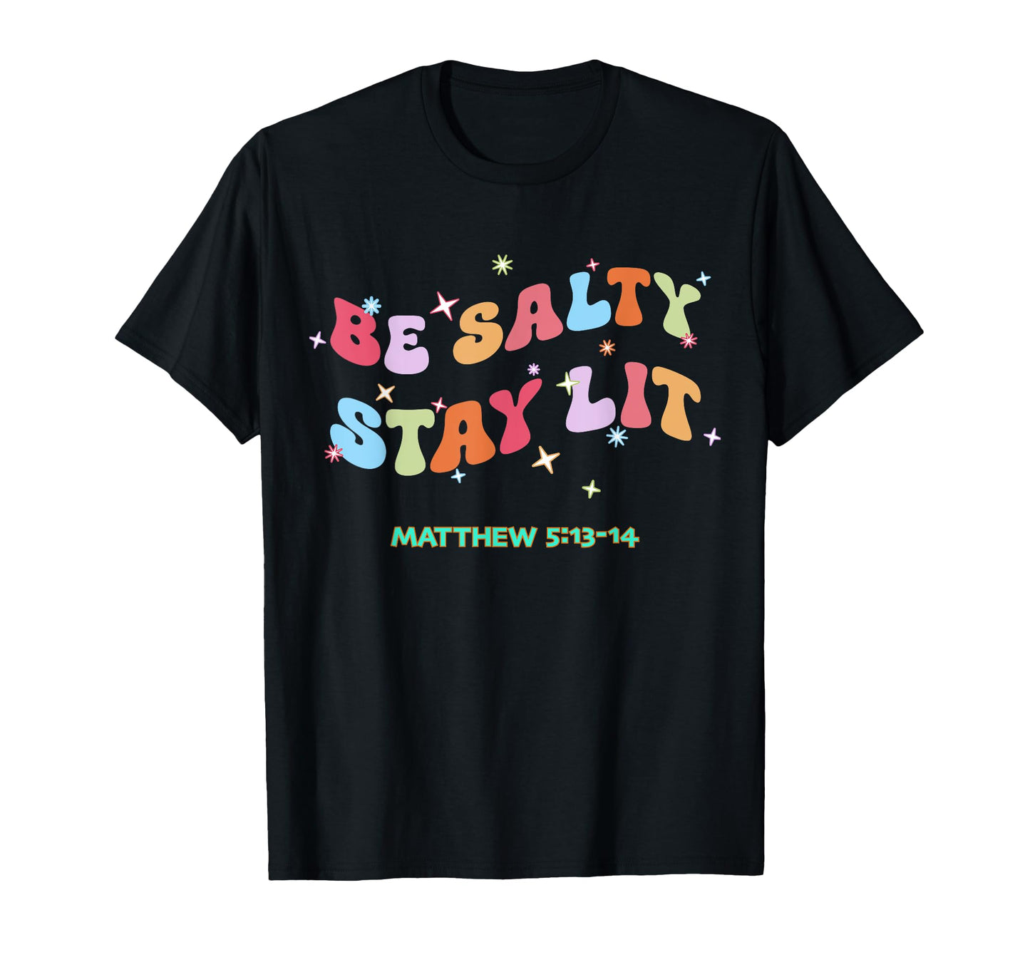 Christian Be Salty Stay Lit Salt of Earth Light of World God T-Shirt