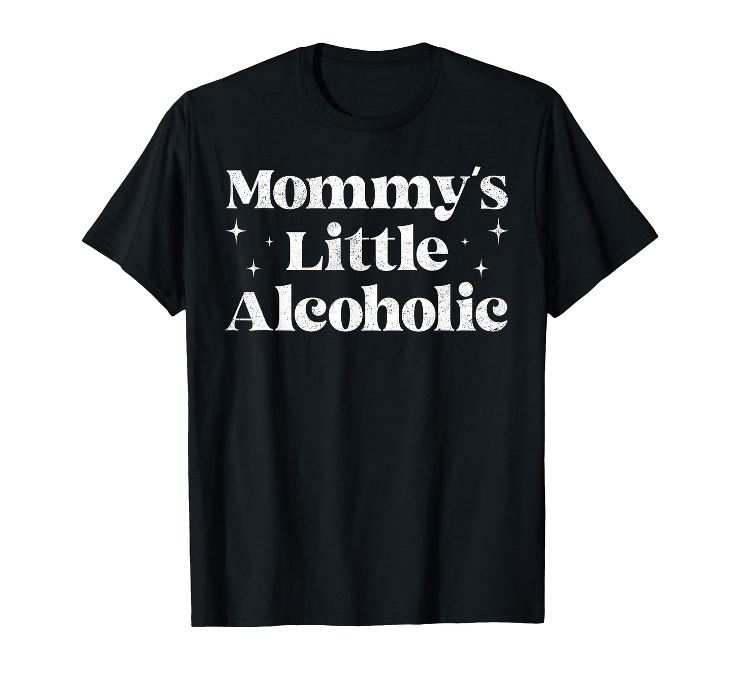 Mommy's Little Alcoholic Funny Drunk Mom Life Alcohol Joke T-Shirt