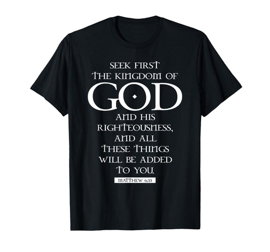 Bible verse seek first the kingdom of God Christian gift T-Shirt