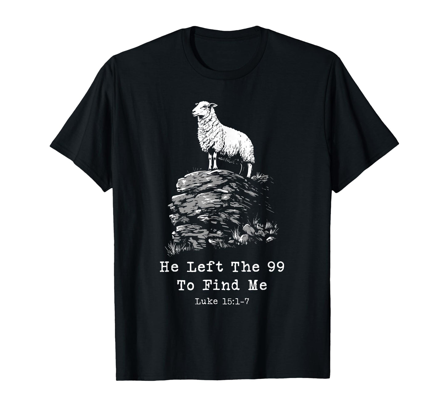 He Left The 99 Christian Bible Verse Lost Sheep Parable T-Shirt