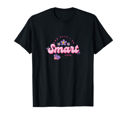 God Say's I Am Smart, Women, Youth and Girls T-Shirt