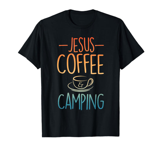 Cool Jesus Coffee Camping Art For Men Women Camping Themed T-Shirt