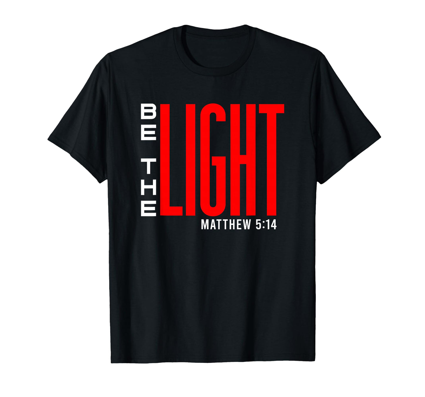 Be The Light - Inspirational Christian Religious Bible Verse T-Shirt