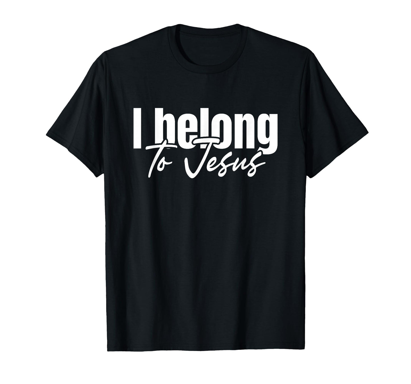 Christian Faith God Religious I Belong to Jesus T-Shirt
