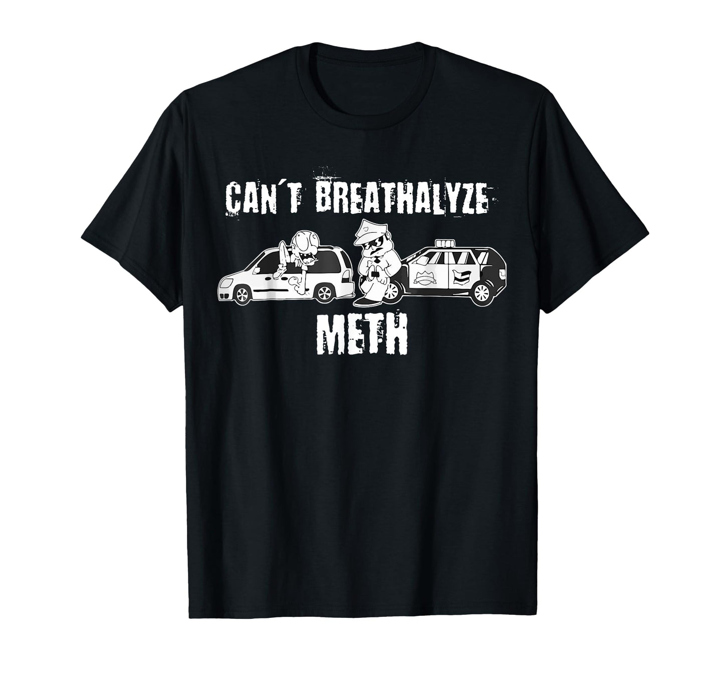 Funny Can't Breathalyze Meth Humor Quote Saying T-Shirt