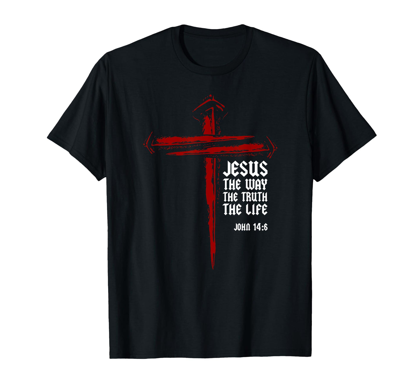 Christian Cross Nails Jesus Faith John 14:6 Bible Verse T-Shirt