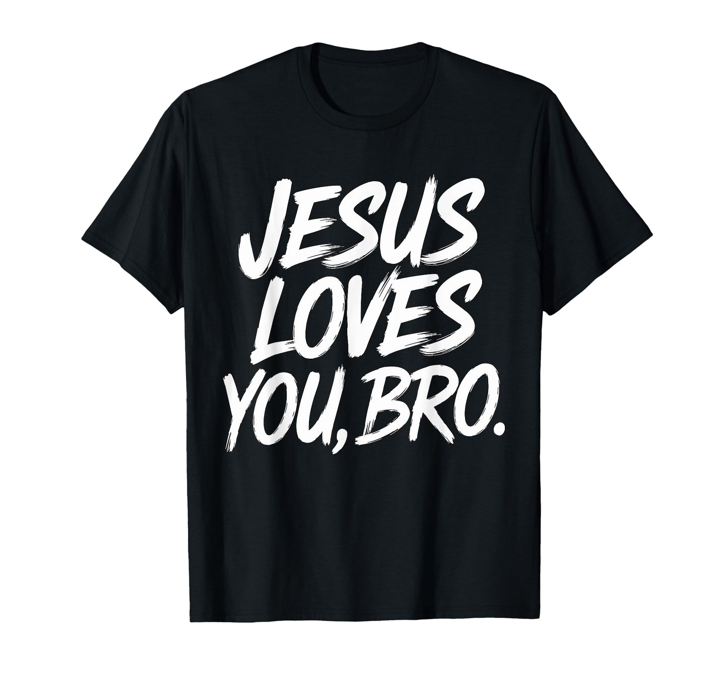 Jesus loves you Bro Christian Religious T-Shirt