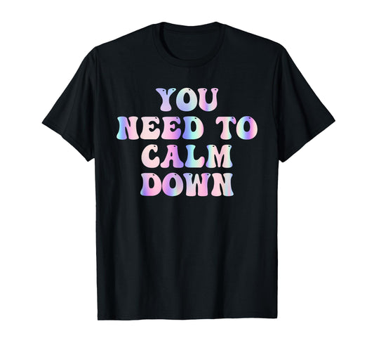 Funny Retro Quote You Need To Calm Down Cool Groovy T-Shirt