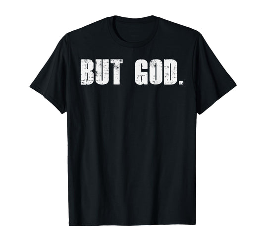 But God Jesus Christ Bible Faith Religious Christian Gift T-Shirt
