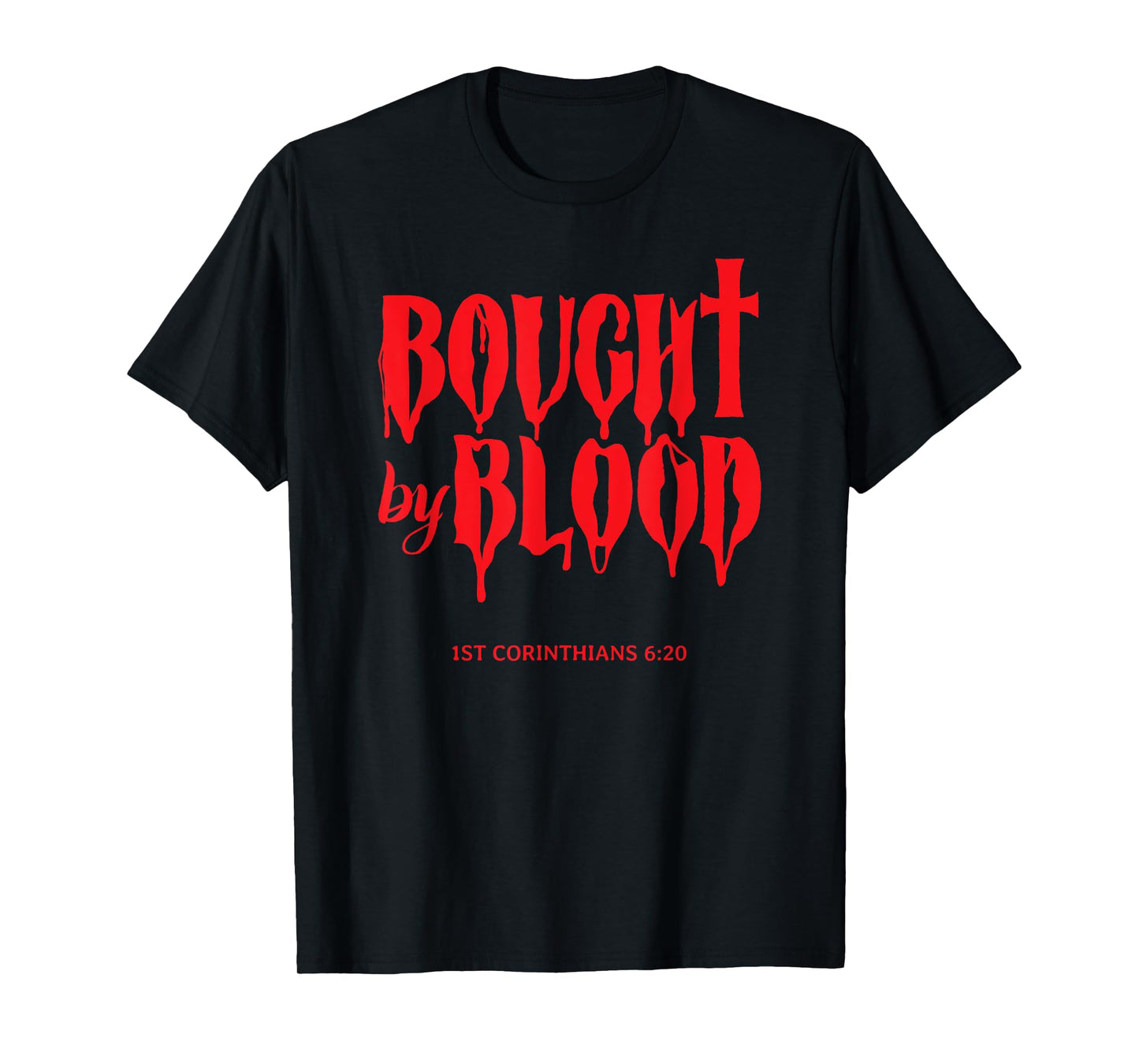Bought By Blood - Christian Faith Believer in Christ Saying T-Shirt