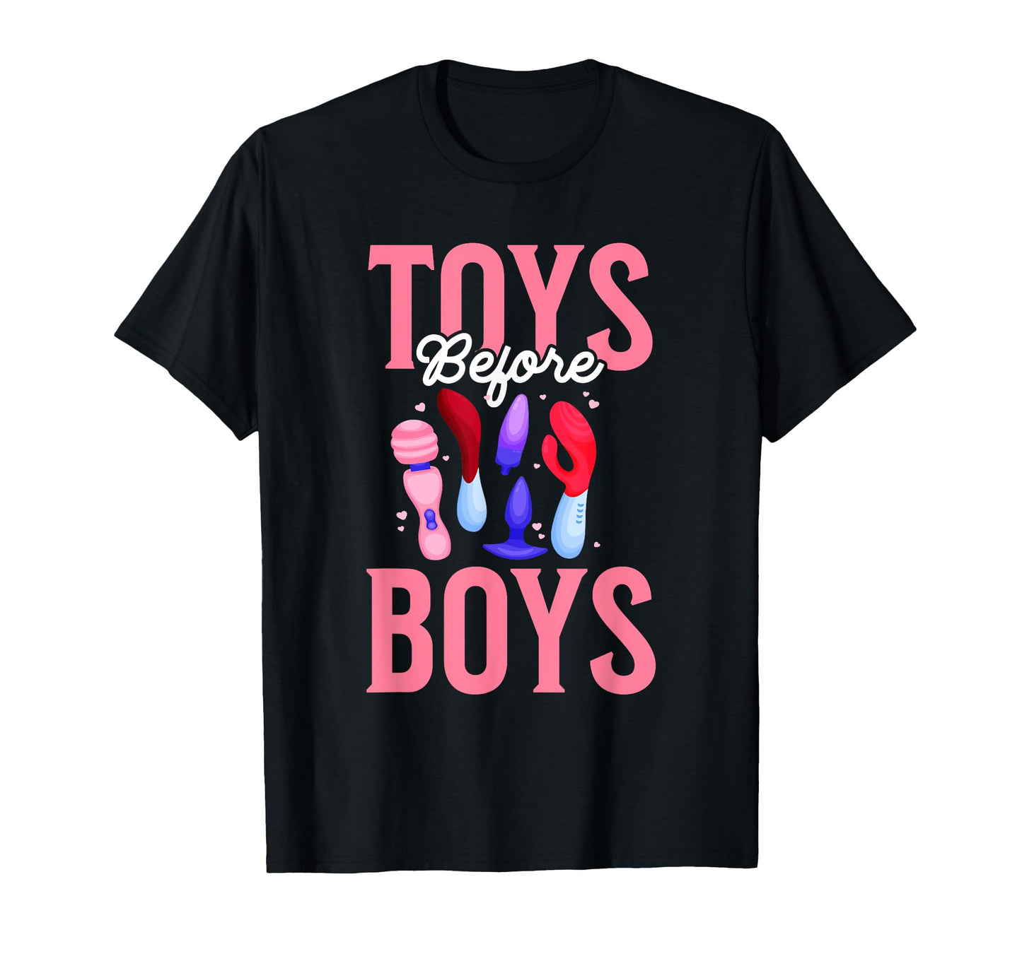 Toys Before Boys Funny Adult Humor Women's Embarrassing T-Shirt