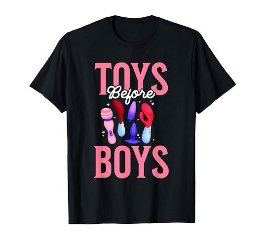 Toys Before Boys Funny Adult Humor Women's Embarrassing T-Shirt