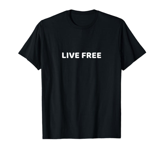 Live Free Christian Conservative Black and White Quote T-Shirt