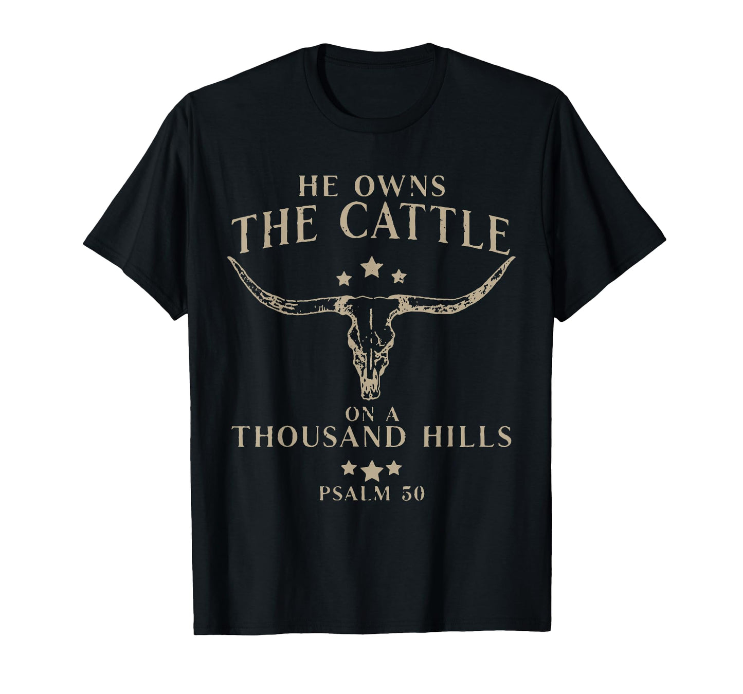 He Owns The Cattle On A Thousand Hills Psalm 50 T-Shirt