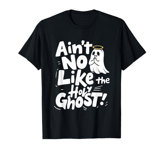 Ain’t No Ghost Like The Holy Ghost Funny Christian Halloween T-Shirt