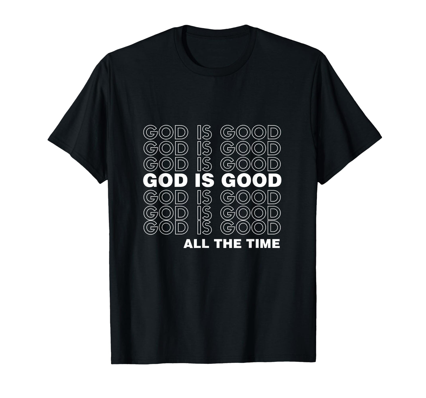 God is Good All The Time Faith-Based Church Bible Verse T-Shirt