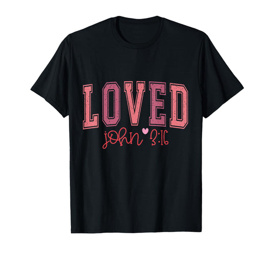 Loved John 3:16 Inspirational Christian Faith T-Shirt