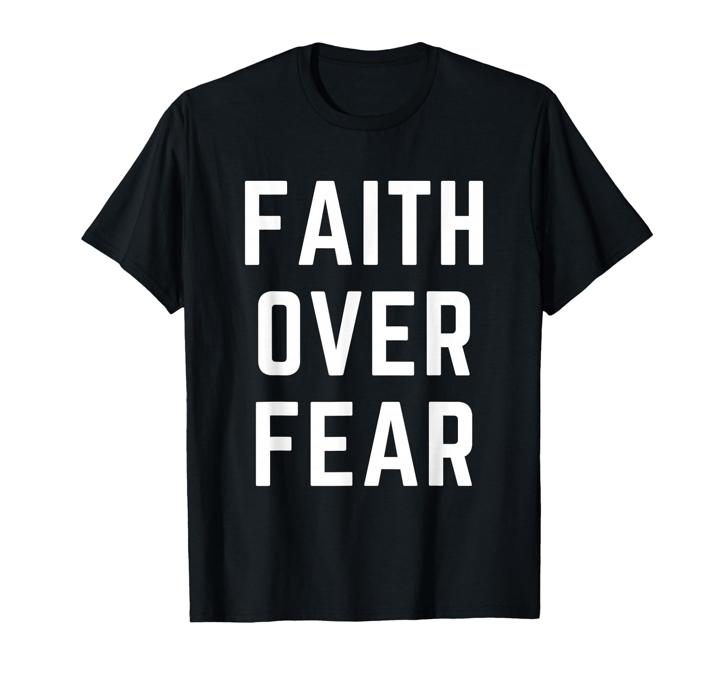 Faith Over Fear Christian Apparel Bible Verse Jesus T-Shirt