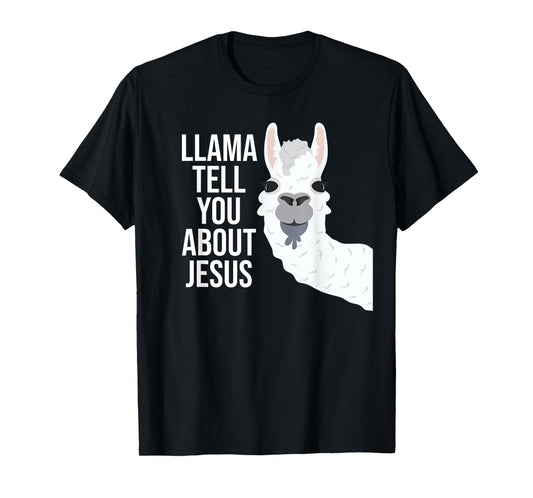 Llama Tell You About Jesus Funny Christian Bible Gospel T-Shirt