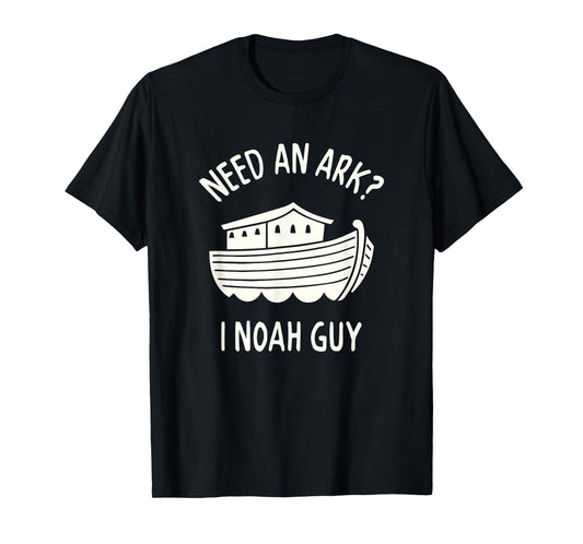 Need An Ark? I Noah Guy Funny Bible Pun T-Shirt