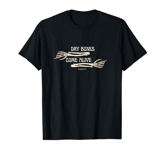 Dry Bones Come Alive Ezekiel 37 T-Shirt