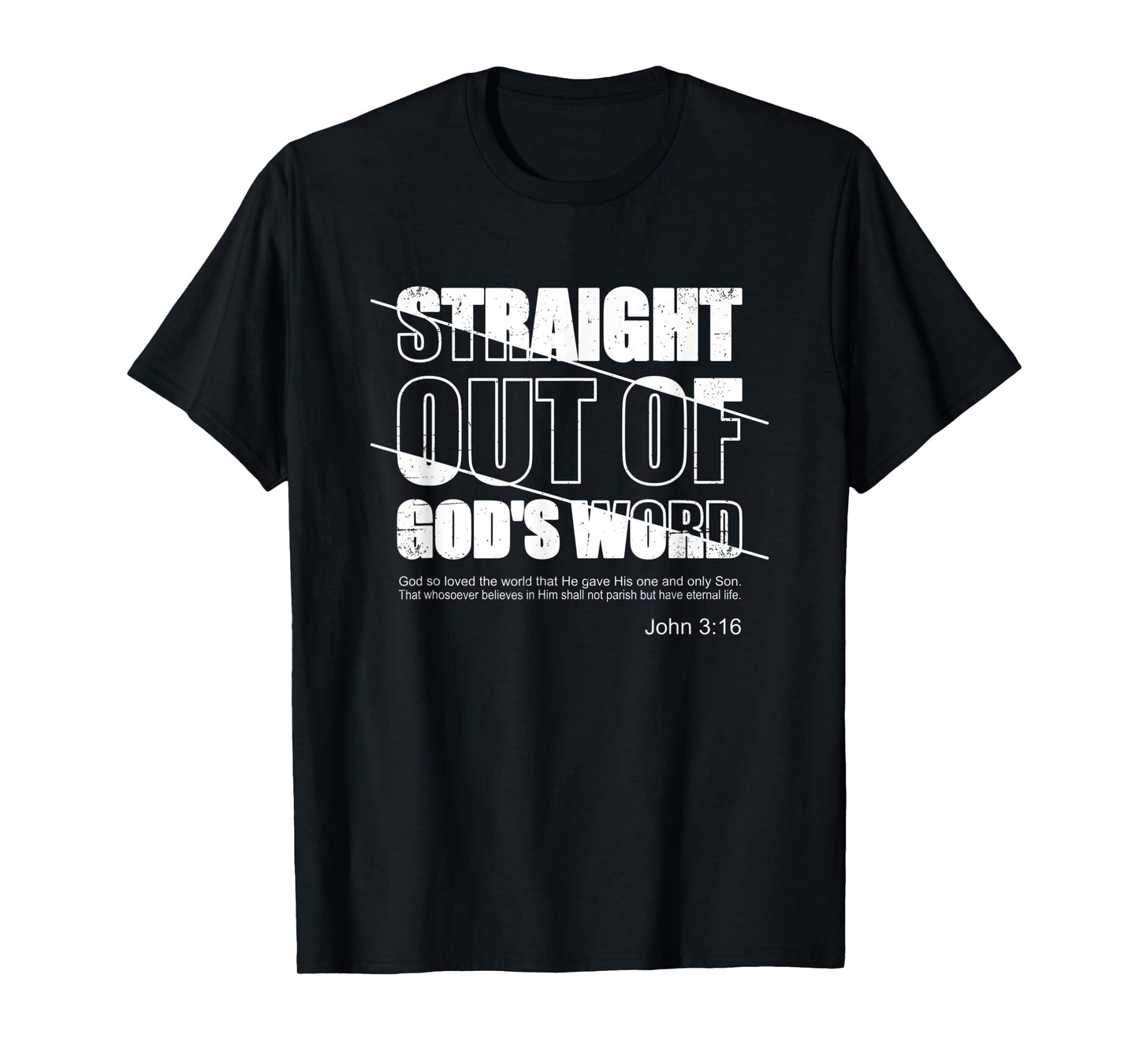 Straight Out Of God's Word John 3 16 Beloved Sone Jesus T-Shirt