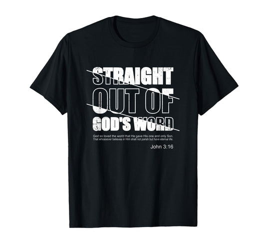 Straight Out Of God's Word John 3 16 Beloved Sone Jesus T-Shirt