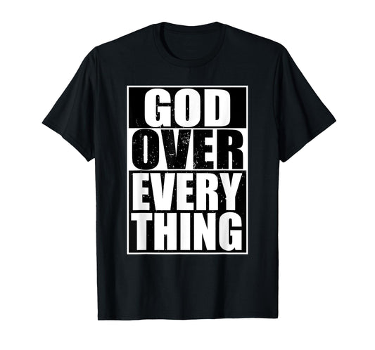 God Over Everything Cool Christian T-shirt Funny Gift Men T-Shirt