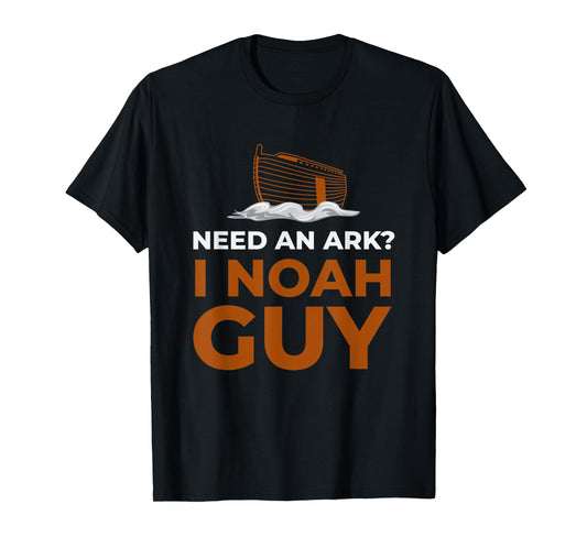 I Noah Guy Need An Ark T-Shirt Funny Pun Bible Joke T-Shirt