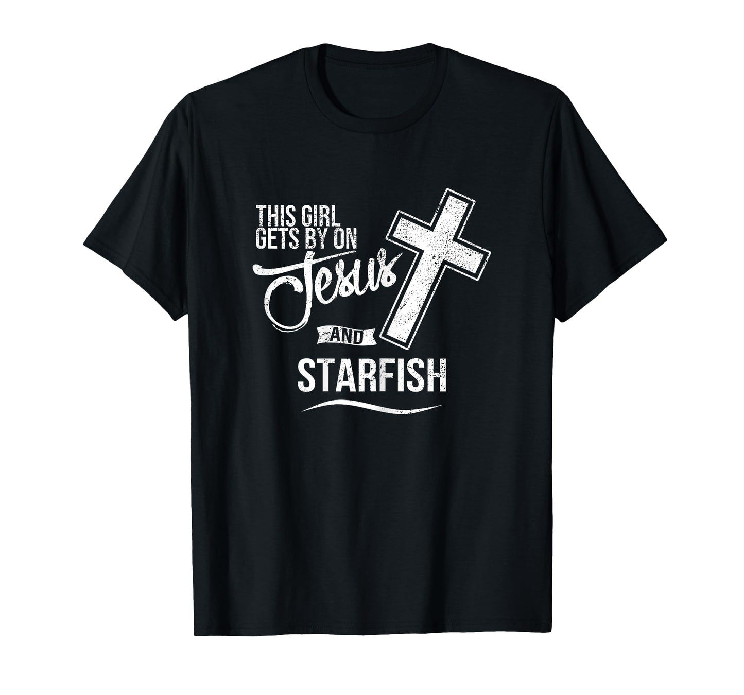 This Girl Gets By On Jesus and STARFISH Religious STARFISH T-Shirt