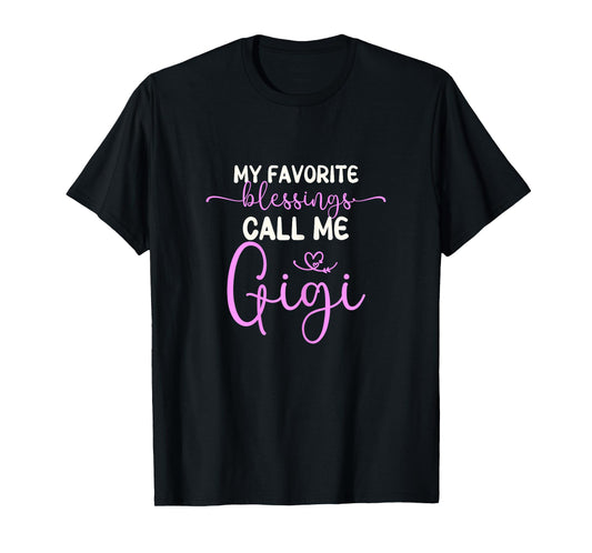 My Favorite Blessings Call Me Gigi Grandma Mother's Day T-Shirt