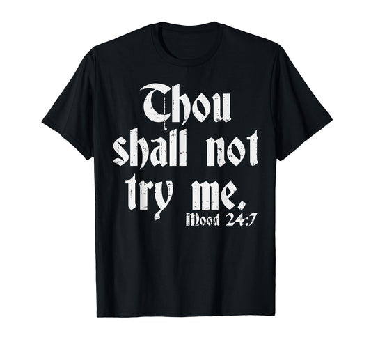 Thou Shall Not Try Me Shirt Funny Sarcastic Humor T-Shirt