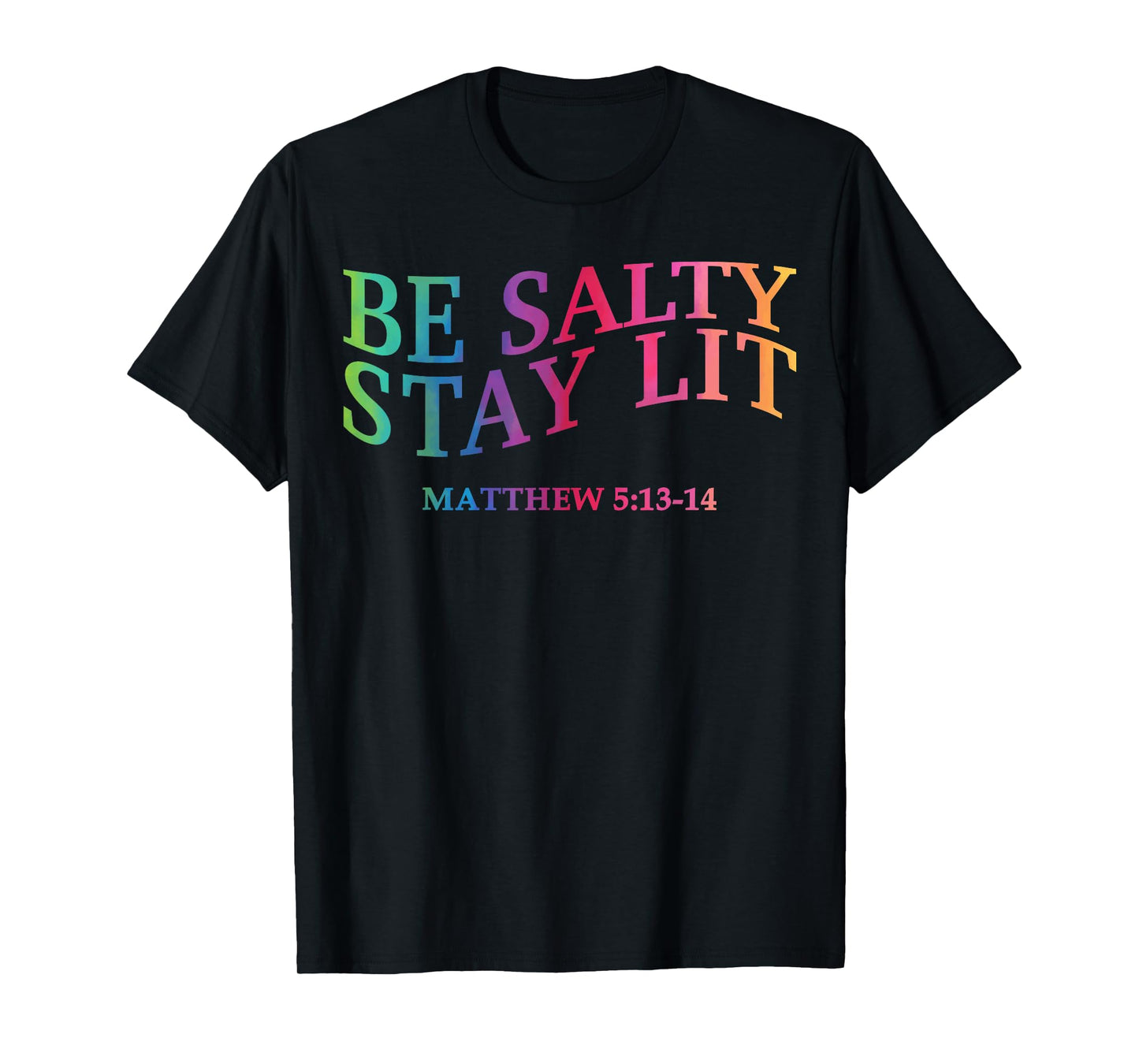 Be Salty Stay Lit Christian Jesus God Teen Girl Women Youth T-Shirt