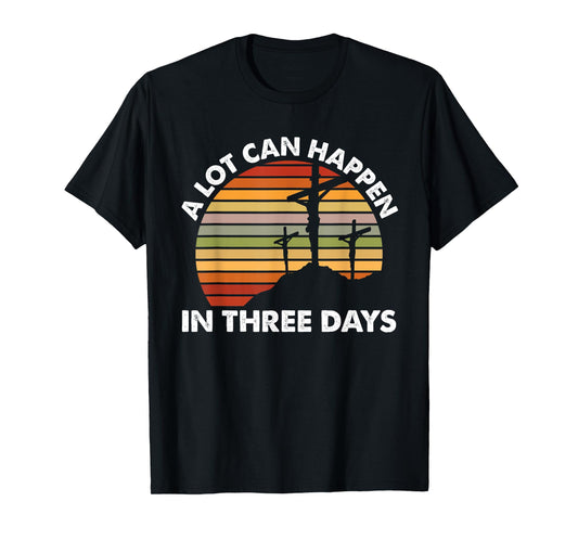 Vintage A Lot Can Happen in 3 Days Bible Easter Christian T-Shirt