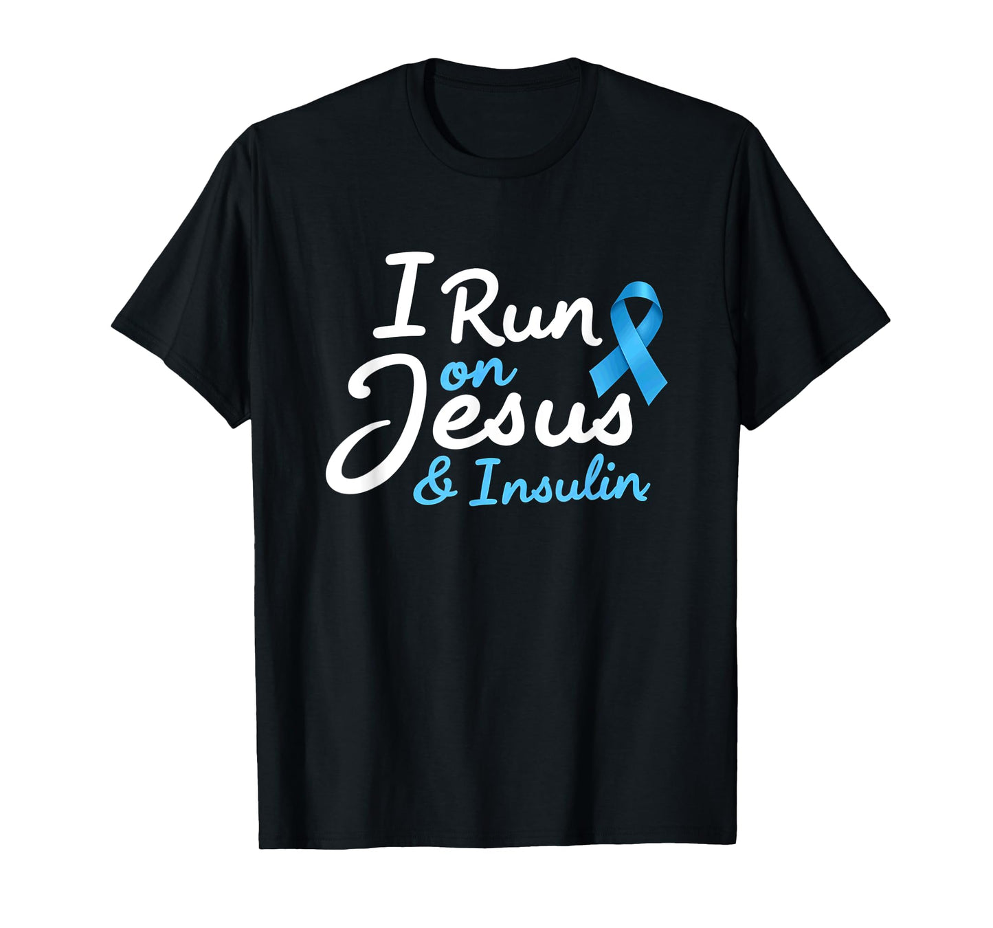 I Run On Jesus & Insulin Diabetic Diabetes Warrior T-Shirt