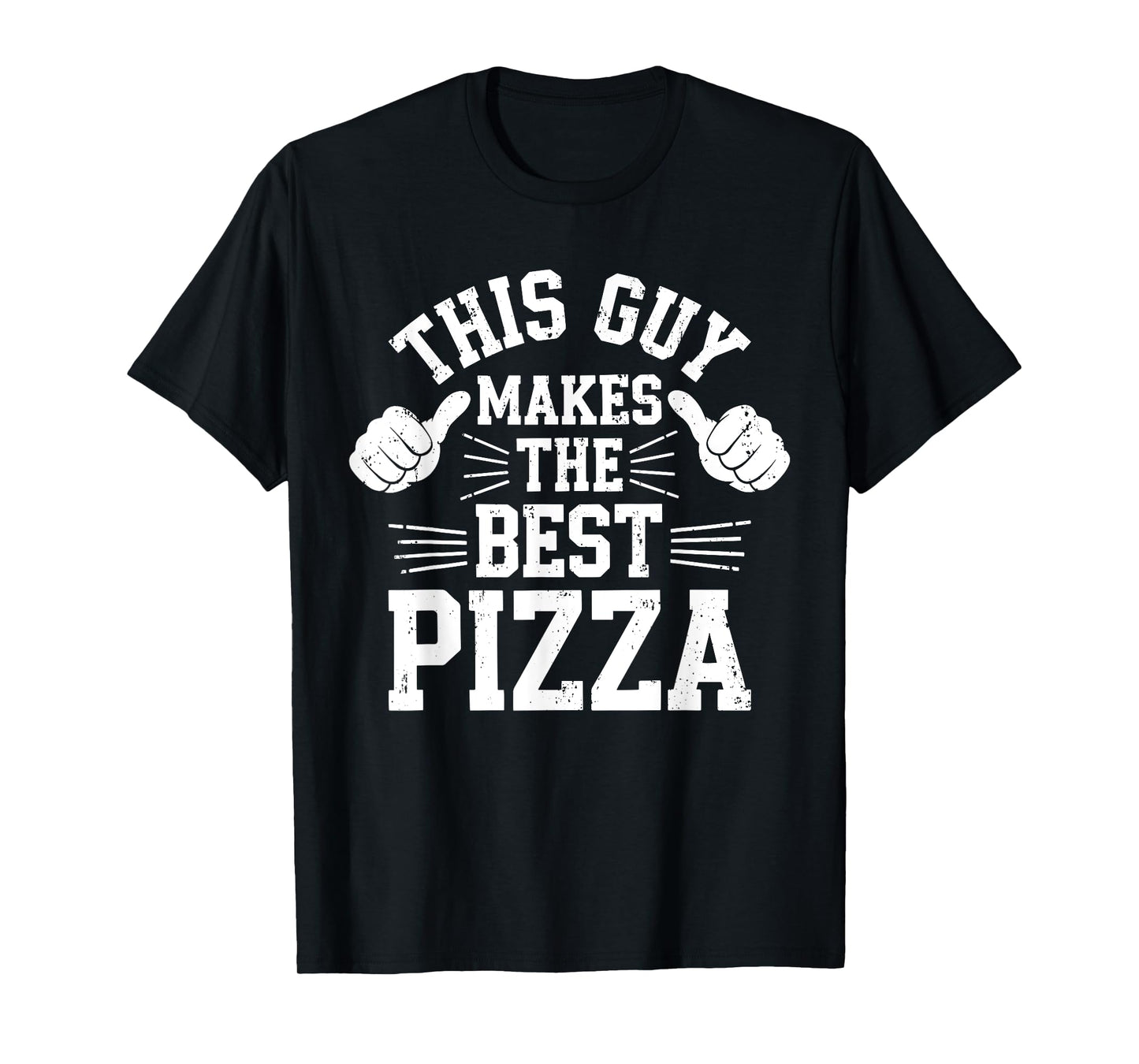 This Guy Makes The Best Pizza Shirt Funny Men Pizza Lover T-Shirt