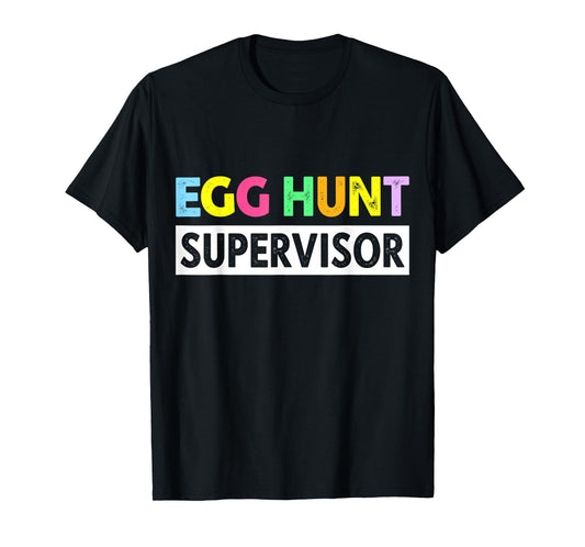 Easter egg hunt supervisor for family parents T-Shirt