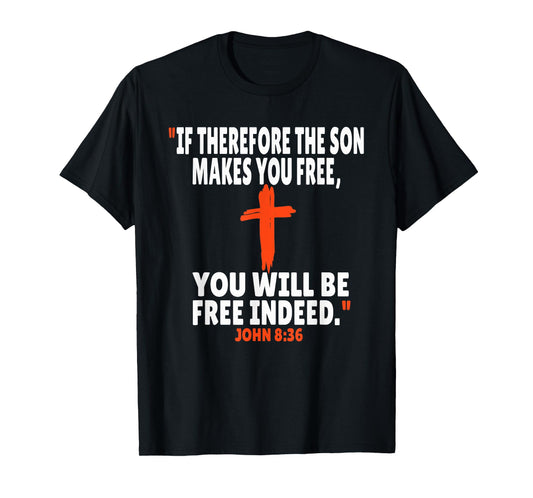 John 8:36 Bible Verses Scripture T-Shirt