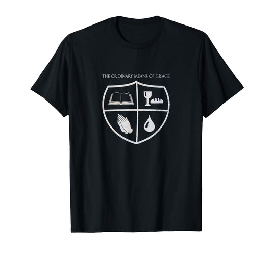 The Ordinary Means of Grace Christian Reformed Theology T-Shirt