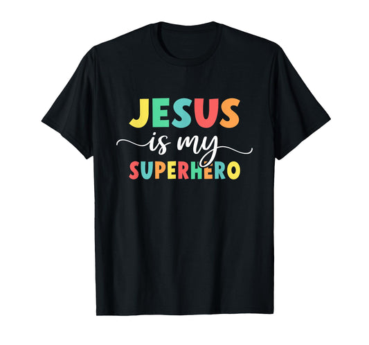 Christian Faith God Jesus Is My Superhero T-Shirt