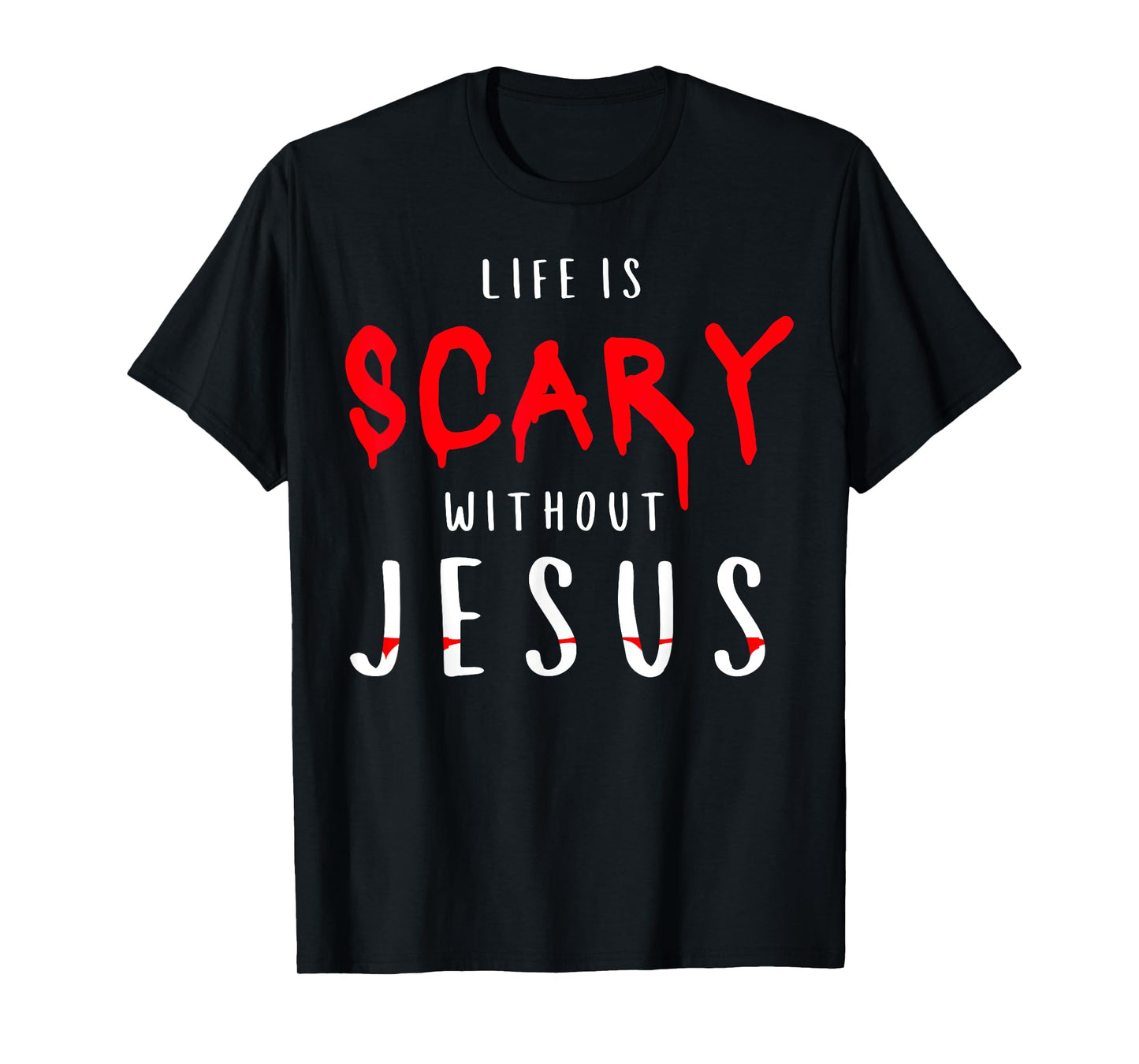 Life Is Scary Without Jesus Christian Halloween Fall T-Shirt