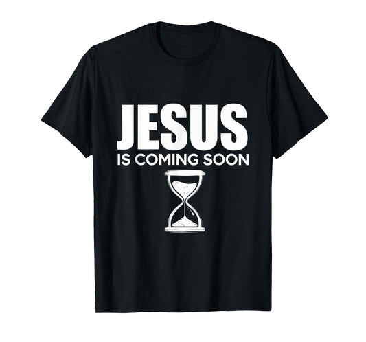 Jesus Is Coming Soon Faith Hope Belief Christian T-Shirt