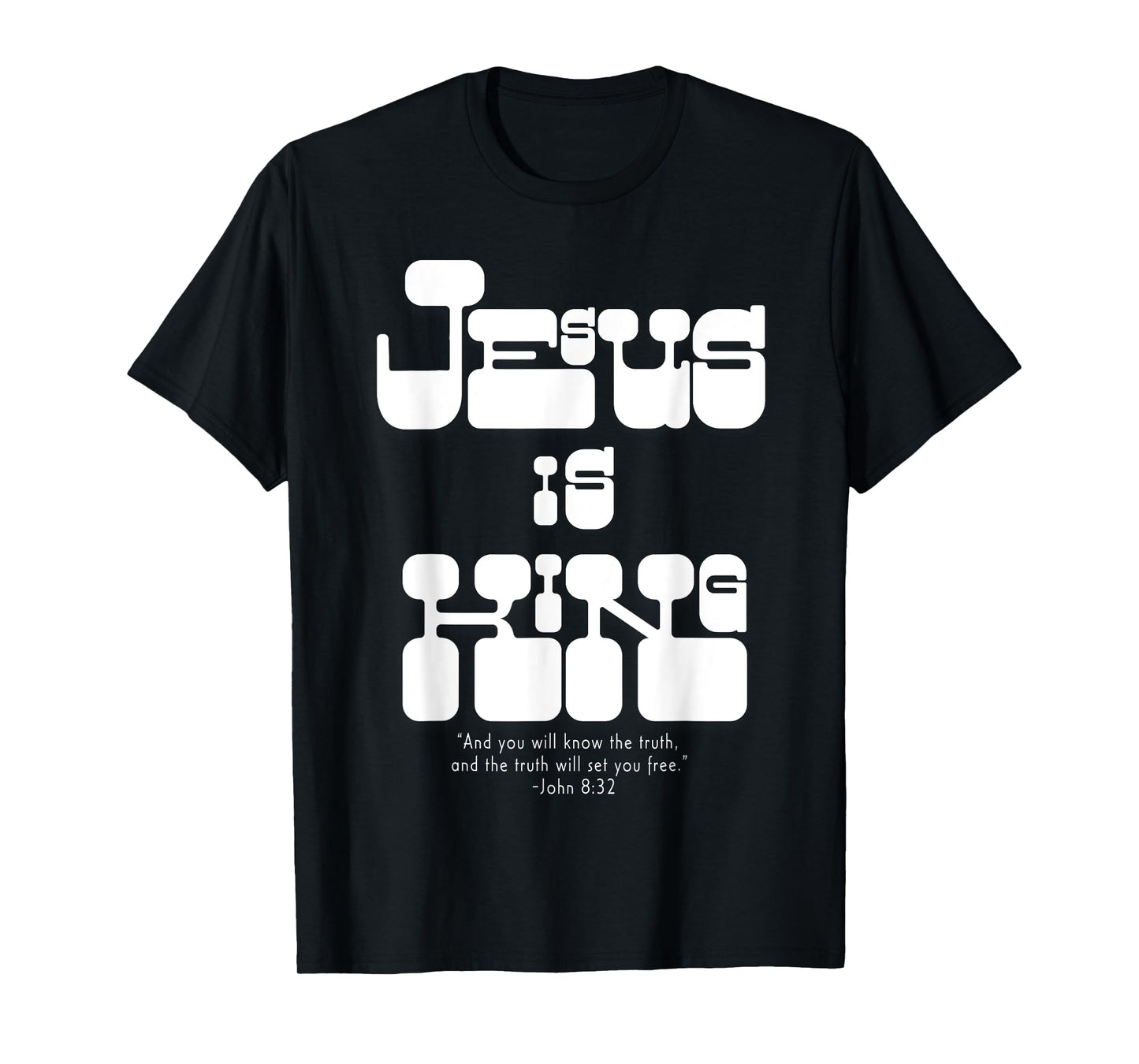 John 8:32 Jesus is King Christian Retro Font Jesus Christ T-Shirt