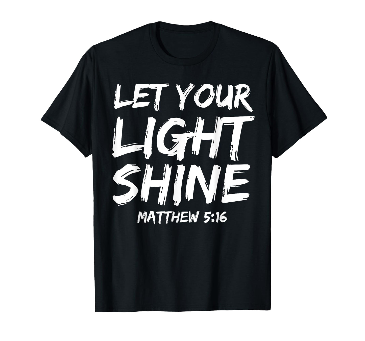 Matthew 5:16 Quote Bible Verse Saying Let Your Light Shine T-Shirt