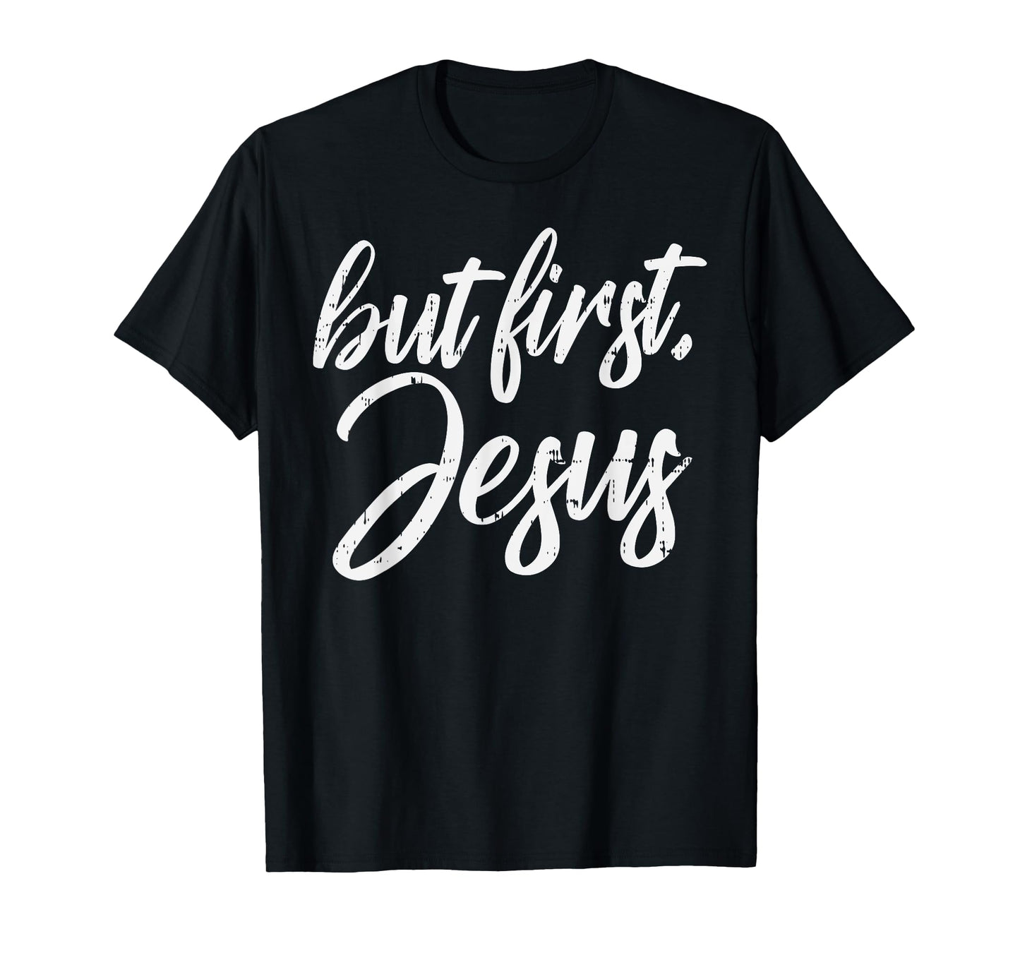 But First Jesus God Christ Faith Religious Christian Gift T-Shirt