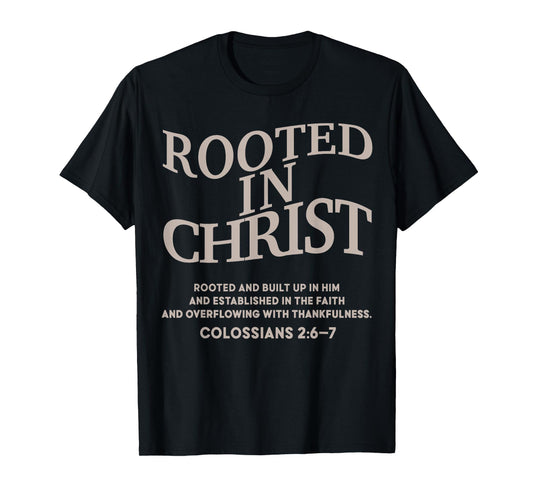 Rooted in Christ Is King Christian Jesus God Good Son Sister T-Shirt